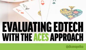 An image of four playing card aces with the title, "Evaluating edtech with the ACES approach".